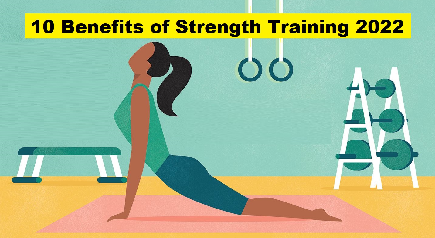 10 Benefits of Strength Training 2022