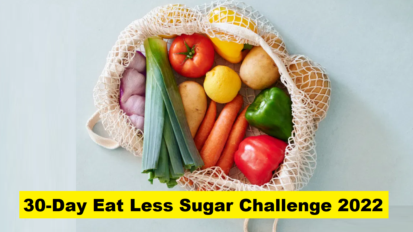 30-Day Eat Less Sugar Challenge 2022